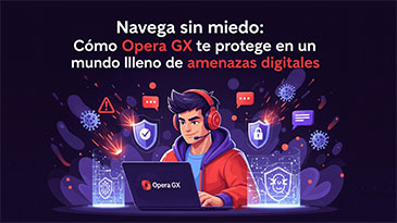 Navega sin miedo: Cómo Opera GX te protege en un mundo lleno de amenazas digitales